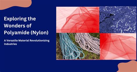  Nylon: Un Materiale Polimerico che Rivoluziona la Produzione Industriale e l'Ingegneria Moderna!